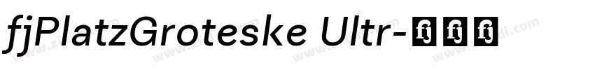 fjPlatzGroteske Ultr字体转换